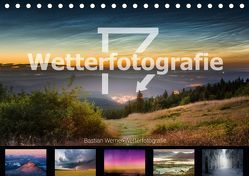 Wetterfotografie (Tischkalender 2019 DIN A5 quer) von Werner,  Bastian