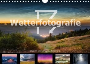 Wetterfotografie (Wandkalender 2018 DIN A4 quer) von Werner,  Bastian