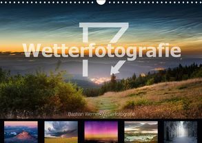 Wetterfotografie (Wandkalender 2019 DIN A3 quer) von Werner,  Bastian