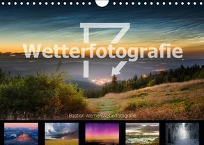 Wetterfotografie (Wandkalender 2019 DIN A4 quer) von Werner,  Bastian