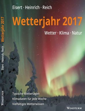 Wetterjahr 2017 von Eisert,  Bernd, Heinrich,  Richard, Reich,  Gabriele