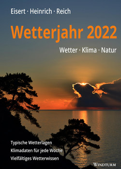 Wetterjahr 2022 von Eisert,  Bernd, Heinrich,  Richard, Reich,  Gabriele