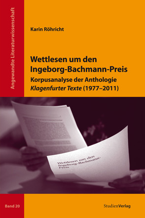 Wettlesen um den Ingeborg-Bachmann-Preis von Giacomuzzi,  Renate, Moser,  Doris, Neuhaus,  Stefan, Röhricht,  Karin