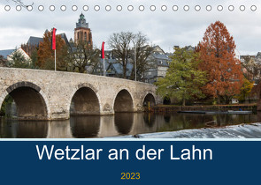 Wetzlar an der Lahn (Tischkalender 2023 DIN A5 quer) von Trimbach,  Jürgen