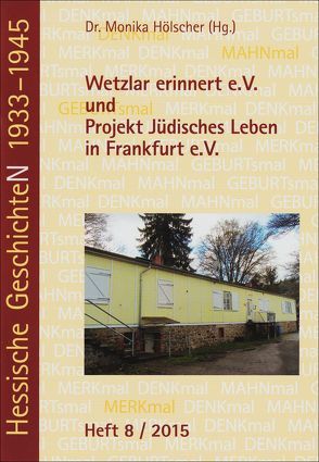 Wetzlar erinnert e.V. und Projekt Jüdisches Leben in Frankfurt e.V. von Hölscher,  Monika