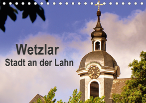 Wetzlar – Stadt an der Lahn (Tischkalender 2020 DIN A5 quer) von Thauwald,  Pia