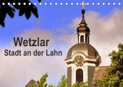 Wetzlar – Stadt an der Lahn (Tischkalender 2023 DIN A5 quer) von Thauwald,  Pia