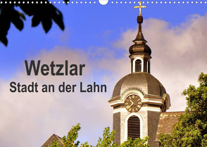 Wetzlar – Stadt an der Lahn (Wandkalender 2022 DIN A3 quer) von Thauwald,  Pia