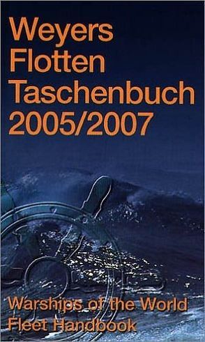Weyers Flottentaschenbuch /Warships of the World / 2005/2007 von Globke,  Werner