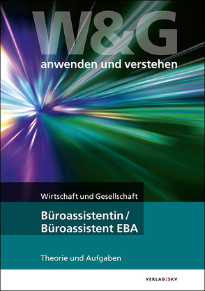 W&G anwenden und verstehen, Büroassistentin/Büroassistent EB, Bundle mit digitalen Lösungen von KV Bildungsgruppe Schweiz