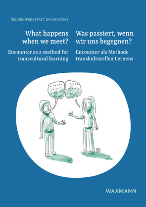 What Happens When We Meet? Was passiert, wenn wir uns begegnen? von Medienwerkstatt Encounters