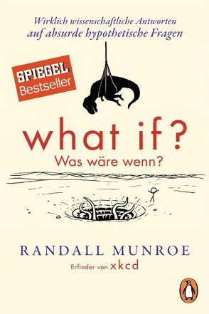 What if? Was wäre wenn? von Munroe,  Randall, Pannowitsch,  Ralf