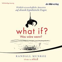 What if? Was wäre wenn? von Matt,  Norman, Munroe,  Randall, Pannowitsch,  Ralf