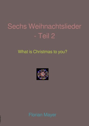 What Is Christmas To You? von Mayer,  Florian