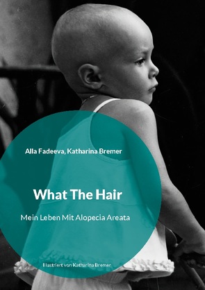 What The Hair von Bremer,  Katharina, Fadeeva,  Alla