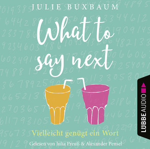 What to say next von Buxbaum,  Julie, Malich,  Anja, Pensel,  Alexander, Preuß,  Julia