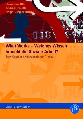 What Works – Welches Wissen braucht die soziale Arbeit? von Otto,  Hans-Uwe, Polutta,  Andreas, Ziegler,  Holger