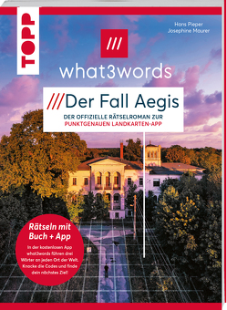 what3words Rätselbuch /// der.Fall.Aegis /// Die neue Landkartenrätsel-Herausforderung von Maurer,  Josephine, Pieper,  Hans