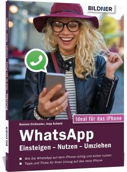 WhatsApp – Einsteigen, Nutzen, Umziehen – leicht gemacht von Eichlseder,  Daniela, Schmid,  Anja