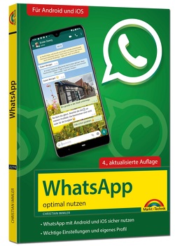 WhatsApp – optimal nutzen – 4. Auflage – neueste Version 2021 mit allen Funktionen erklärt von Immler,  Christian