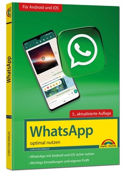 WhatsApp – optimal nutzen – 5. Auflage – neueste Version 2022 mit allen Funktionen erklärt von Immler,  Christian