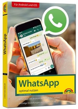 WhatsApp – optimal nutzen – neueste Version 2018 mit allen Funktionen anschaulich erklärt von Immler,  Christian