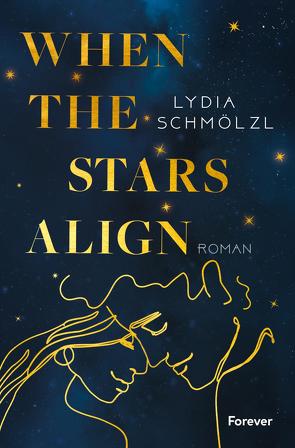 When the Stars Align von Schmölzl,  Lydia