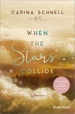 When the Stars Collide von Schnell,  Carina