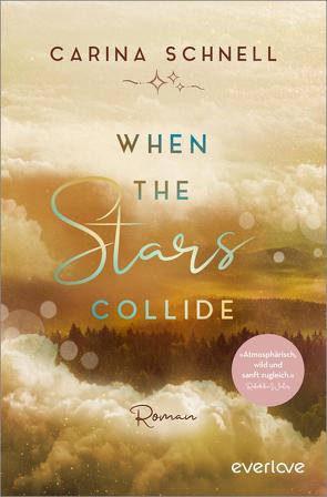 When the Stars Collide von Schnell,  Carina