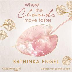Where the Clouds Move Faster (Shetland-Love-Reihe 3) von Engel,  Kathinka, Kube,  Oliver, Landa,  Leonie
