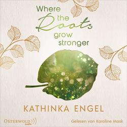 Where the Roots Grow Stronger (Shetland-Love-Reihe 1) von Engel,  Kathinka, Mask,  Karoline, Stephan,  Arne