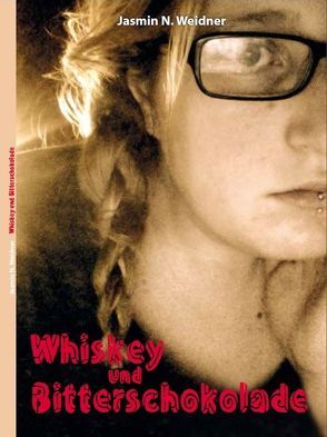 Whiskey und Bitterschokolade von Weidner,  Jasmin,  N.