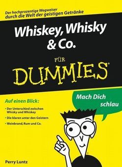 Whiskey, Whisky & Co. für Dummies von Dubau,  Jürgen, Luntz,  Perry
