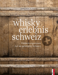 whisky erlebnis schweiz von Flütsch,  Domenica