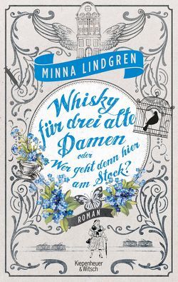 Whisky für drei alte Damen oder Wer geht hier am Stock? von Lindgren,  Minna, Wagner,  Jan Costin, Wagner,  Niina