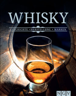 Whisky – Geschichte, Herstellung, Marken von Lowis,  Ulrike
