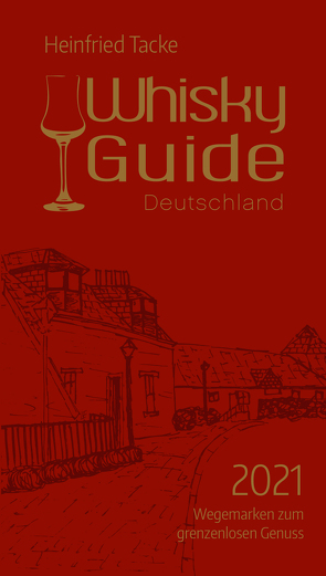 Whisky Guide Deutschland 2021 von Tacke,  Heinfried
