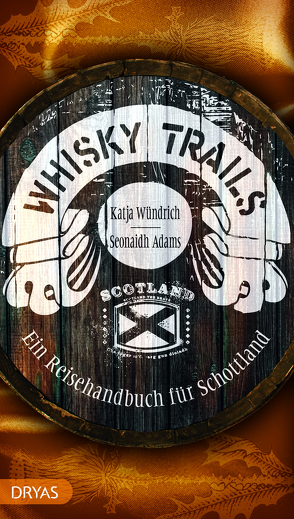 Whisky Trails Schottland von Adams,  Seonaidh, Wündrich,  Katja