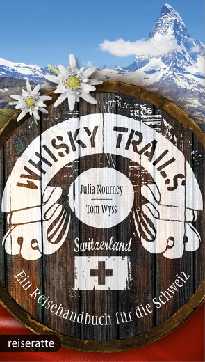 Whisky Trails Schweiz von Nourney,  Julia, Wyss,  Tom