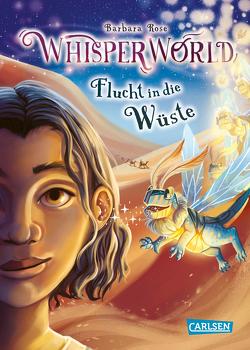 Whisperworld 2: Flucht in die Wüste von Brost,  Alina, Rose,  Barbara