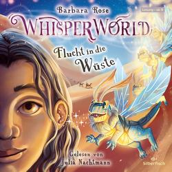 Whisperworld 2: Flucht in die Wüste von Nachtmann,  Julia, Rose,  Barbara