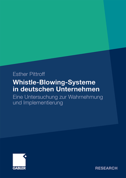 Whistle-Blowing-Systeme in deutschen Unternehmen von Pittroff,  Esther