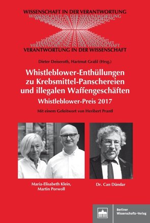Whistleblower-Enthüllungen zu Krebsmittel-Panschereien und illegalen Waffengeschäften von Deiseroth,  Dieter, Graßl,  Hartmut, Prantl,  Heribert