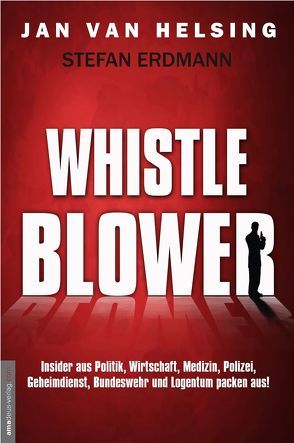 Whistleblower von Erdmann,  Stefan, Helsing,  Jan van