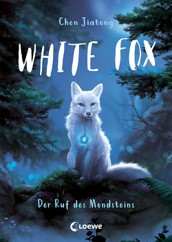 White Fox (Band 1) – Der Ruf des Mondsteins von Chen,  Jiatong, Köbele,  Ulrike, Wang,  Viola
