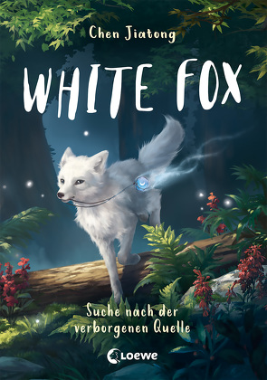 White Fox (Band 2) – Suche nach der verborgenen Quelle von Chen,  Jiatong, Köbele,  Ulrike, Wang,  Viola
