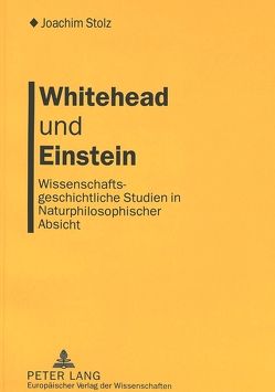 Whitehead und Einstein von Stolz,  Ilse, Stolz,  Joachim