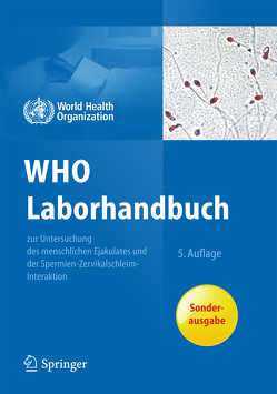 WHO Laborhandbuch von Behre,  Hermann M., Kliesch,  Sabine, Nieschlag,  Eberhard, Schlatt,  Stefan