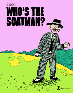 Who’s the Scatman? von Jeff,  Chi
