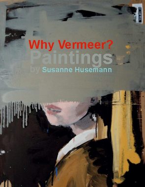 Why Vermeer? von Husemann,  Susanne